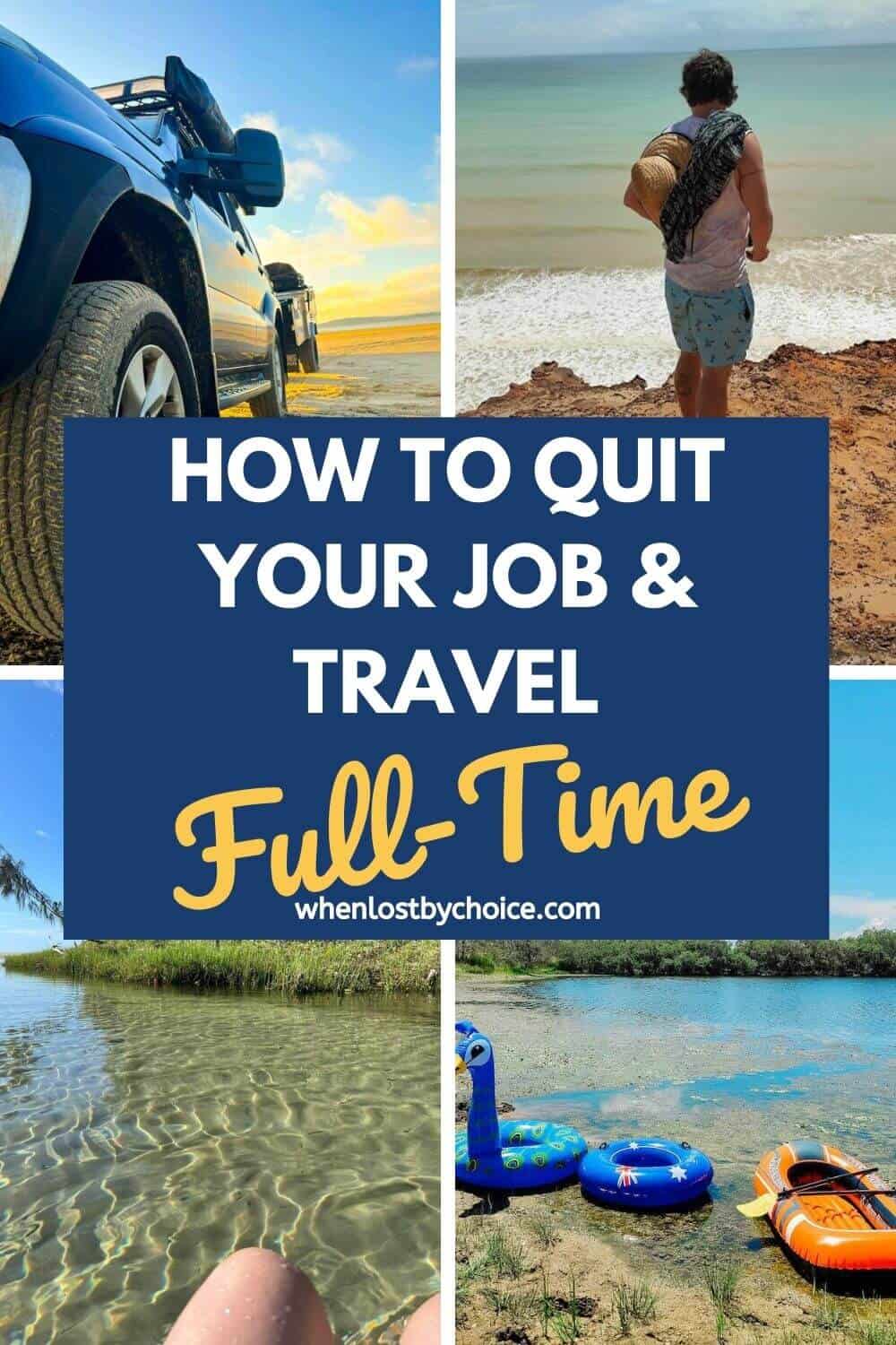 Pinterest Image - text reads how to quit your job and travel full time